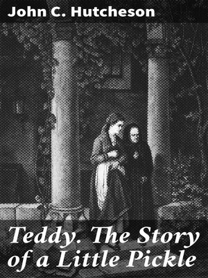 cover image of Teddy. the Story of a Little Pickle